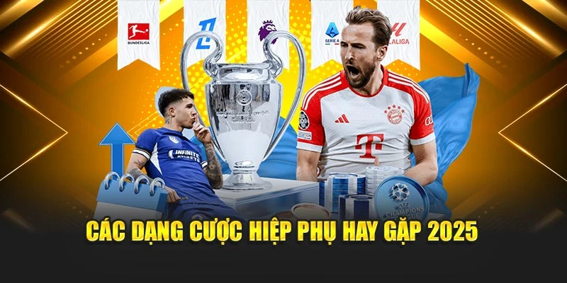 Các dạng cược hiệp phụ hay gặp 2025