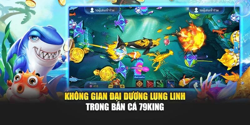 Không gian đại dương lung linh trong bắn cá 79KING