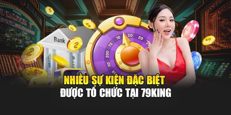 Nhiều sự kiện đặc biệt được tổ chức tại 79KING