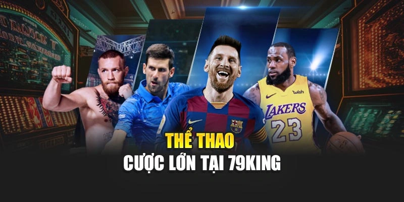 Thể thao cược lớn tại 79KING