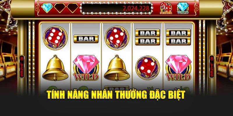 Tính năng nhân thưởng đặc biệt